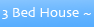 3 bed house